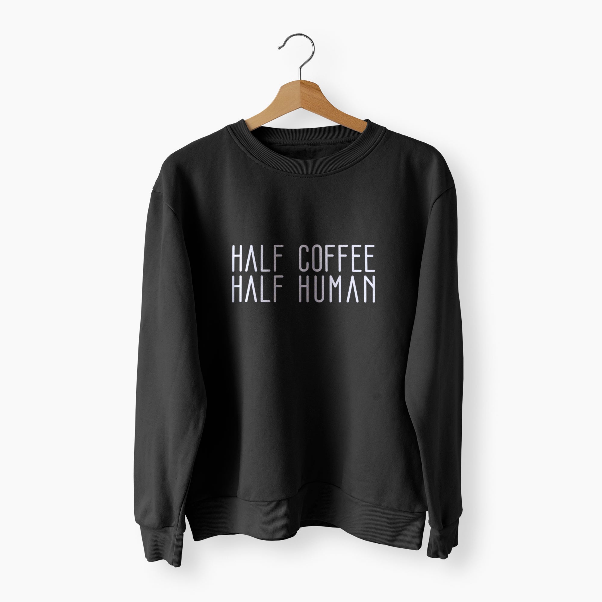 Half coffee half human sweatshirt sale